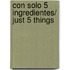 Con solo 5 ingredientes/ Just 5 things