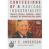 Confessions Of A Radical Industrialist
