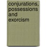 Conjurations, Possessions And Exorcism door Sirdar Ikbal Ali Shah