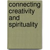Connecting Creativity And Spirituality by Christian Koontz