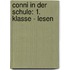 Conni in der Schule: 1. Klasse - Lesen