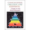 Consciousness, Creation, And Existence door Jed Shlackman