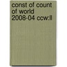 Const Of Count Of World 2008-04 Ccw:ll by Unknown