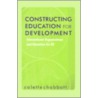 Constructing Education For Development by Colette Chabbott