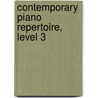 Contemporary Piano Repertoire, Level 3 door Onbekend