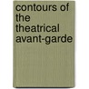 Contours Of The Theatrical Avant-Garde by James Martin Harding