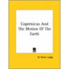 Copernicus And The Motion Of The Earth door Sir Oliver Lodge