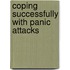 Coping Successfully With Panic Attacks