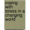 Coping with Stress in a Changing World by Richard Blonna