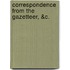 Correspondence From The Gazetteer, &C.