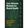 Cost-Outcome Methods For Mental Health door William A. Hargreaves