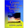 Count Your Life With Smiles, Not Tears door Steve Jaffe