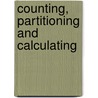 Counting, Partitioning And Calculating door Onbekend