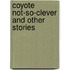 Coyote Not-So-Clever And Other Stories