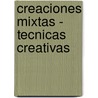 Creaciones Mixtas - Tecnicas Creativas by Libsa