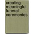 Creating Meaningful Funeral Ceremonies