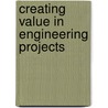 Creating Value In Engineering Projects door Institution of Civil Engineers