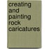 Creating and Painting Rock Caricatures