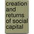 Creation and Returns of Social Capital