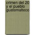Crimen del 20 y El Pueblo Guatemalteco