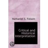 Critical And Historical Interpretation door Nathaniel S. Folsom