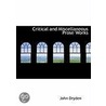 Critical And Miscellaneous Prose Works door John Dryden