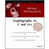 Cryptography In C And C++ [with Cdrom] by Michael Welschenbach