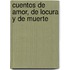 Cuentos de Amor, de Locura y de Muerte