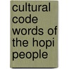 Cultural Code Words of the Hopi People door Boye Lafayette De Mente