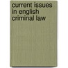 Current Issues In English Criminal Law door Sally Ramage
