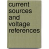 Current Sources And Voltage References by Linden T. Harrison