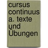 Cursus Continuus A. Texte und Übungen door Onbekend