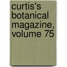 Curtis's Botanical Magazine, Volume 75 door William Jackson Hooker