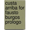 Custa Arriba For Fausto Burgos Prologo by Bartolome Galindez
