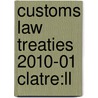 Customs Law Treaties 2010-01 Clatre:ll by Unknown