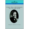 Cyrus Hall Mccormick His Life And Work door Herbert Newton Casson