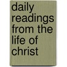 Daily Readings from the Life of Christ by Jr. John MacArthur