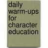 Daily Warm-Ups for Character Education door Walch Publishing