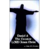 Daniel & The Creator Lord Jesus Christ door Dale M. Presley