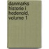 Danmarks Historie I Hedenold, Volume 1