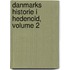 Danmarks Historie I Hedenold, Volume 2