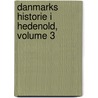 Danmarks Historie I Hedenold, Volume 3 door Niels Matthias Petersen
