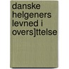 Danske Helgeners Levned I Overs]ttelse by Kildeskrifters Selskabet For H