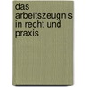 Das Arbeitszeugnis in Recht und Praxis door Günter Huber