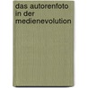 Das Autorenfoto in der Medienevolution door Matthias Bickenbach