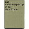 Das Mehrheitsprinzip in der Demokratie door Werner Heun