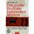 Das große Buch der klassischen Mythen