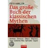 Das große Buch der klassischen Mythen by Edith Hamilton