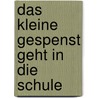 Das kleine Gespenst geht in die Schule by Regine Altegoer