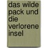 Das wilde Pack und die verlorene Insel
